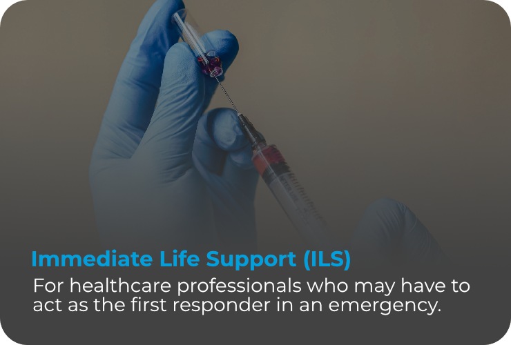 Immediate Life Support (ILS)